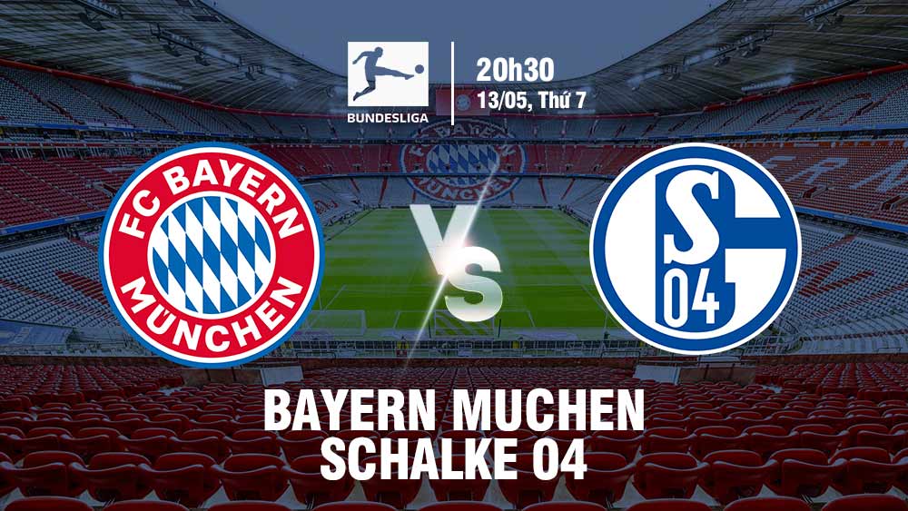 Soi kèo Bayern Munich vs Schalke 04 20h30 13/5